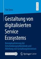 Gestaltung digitalisierter Service Ecosystems di Tim Senn edito da Springer-Verlag GmbH