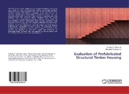 Evaluation of Prefabricated Structural Timber Housing di Timothy O. Adekunle, Marialena Nikolopoulou edito da LAP Lambert Academic Publishing