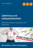 Liefertreue und Lieferpünktlichkeit di Lutz Schwalbach edito da Books on Demand