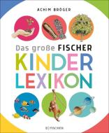 Bröger A.,Das gr. Fischer Kinderlexikon di Achim Bröger edito da FISCHER Sauerländer