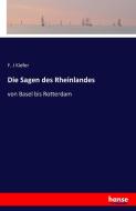 Die Sagen des Rheinlandes di F. J Kiefer edito da hansebooks