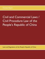 Civil and Commercial Laws / Civil Procedure Law of the People's Republic of China di Carsten Rasch edito da Books on Demand