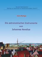 Die astronomischen Instrumente von Johannes Hevelius di Irena Kampa edito da tredition