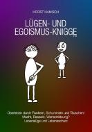 Lügen- und Egoismus-Knigge 2100 di Horst Hanisch edito da Books on Demand