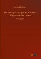 The Principal Navigations, Voyages, Traffiques And Discoveries... di Hakluyt Richard Hakluyt edito da Outlook Verlag