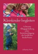 Kleinkinder begleiten di Johanna Trost edito da Books on Demand