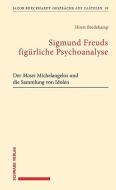 Sigmund Freuds figürliche Psychoanalyse di Horst Bredekamp edito da Schwabe Verlag Basel