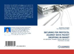 SECURING FSR PROTOCOL AGAINST DATA PACKET DROPPING IN MANET di Sunil Kumar Senapati, Prof. Pabitra Mohan Khilar edito da LAP Lambert Acad. Publ.