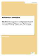 Qualitätsmanagement im Systemverbund von Ausbildung, Praxis und Forschung di Andreas Zeuch, Markus Hänsel edito da Diplom.de