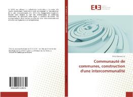 Communauté de communes, construction d'une intercommunalité di Célia Guinoiseau edito da Editions universitaires europeennes EUE