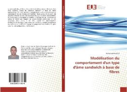 Modélisation du comportement d'un type d'âme sandwich à base de fibres di Mohamed Haddad edito da Editions universitaires europeennes EUE