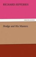 Hodge and His Masters di Richard Jefferies edito da TREDITION CLASSICS