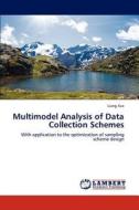Multimodel Analysis of Data Collection Schemes di Liang Xue edito da LAP Lambert Academic Publishing
