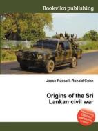 Origins Of The Sri Lankan Civil War edito da Book On Demand Ltd.