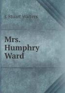Mrs. Humphry Ward di J Stuart Walters edito da Book On Demand Ltd.