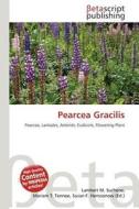 Pearcea Gracilis edito da Betascript Publishing