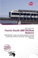 Fannin South (metrorail Station) edito da Duct Publishing