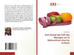 Etat Actuel des CAP des Ménages sur la Malnutrition chez les Enfants di Grace Okenge edito da Éditions universitaires européennes