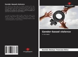Gender-based Violence di Troncoso Erice Daniela Dennys Troncoso Erice edito da KS OmniScriptum Publishing