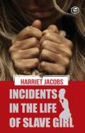 Incidents in the Life of a Slave Girl di Harriet Jacobs edito da SANAGE PUBLISHING HOUSE LLP