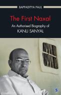 The First Naxal di Bappaditya Paul edito da Sage