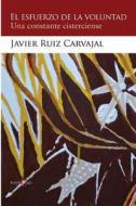 El Esfuerzo de La Voluntad: Una Constante Cisterciense di Javier Ruiz Carvajal edito da Punto Rojo Libros S.L.