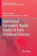 Educational Encounters: Nordic Studies in Early Childhood Didactics edito da Springer Netherlands