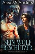 Sein Wolf Beschützer di Alex McAnders edito da McAnders Publishing