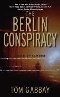 The Berlin Conspiracy di Tom Gabbay edito da HarperCollins Publishers