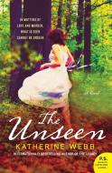 The Unseen di Katherine Webb edito da WILLIAM MORROW