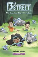 13th Street #4: The Shocking Shark Showdown di David Bowles edito da HARPERCOLLINS