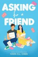 Asking for a Friend di Kara H L Chen edito da HarperCollins