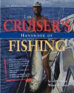 Cruisers Handbook of Fishing 2/E di Scott Bannerot, Wendy Bannerot edito da International Marine Publishing Co