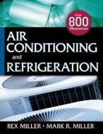 Air Conditioning and Refrigeration di Rex Miller, Mark R. Miller edito da McGraw-Hill Professional Publishing