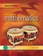 Basic College Mathematics di Ignacio Bello edito da Mcgraw-hill Education - Europe