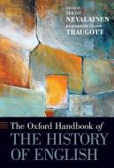 The Oxford Handbook of the History of English di Terttu Nevalainen edito da OXFORD UNIV PR