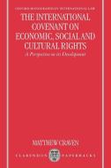 The International Covenant on Economic, Social, and Cultural Rights di Matthew C. R. Craven edito da OUP Oxford