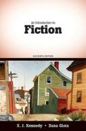 An Introduction to Fiction di Joe Kennedy, Dana Gioia, X. J. Kennedy edito da Longman Publishing Group