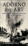Adorno and Art di James Hellings edito da Palgrave Macmillan