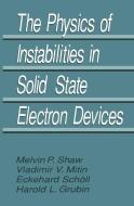The Physics of Instabilities in Solid State Electron Devices di Harold L. Grubin, V. V. Mitin, E. Schöll, M. P. Shaw edito da Springer US