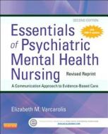 Essentials Of Psychiatric Mental Health Nursing - Revised Reprint di Elizabeth M. Varcarolis edito da Elsevier - Health Sciences Division