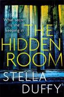 The Hidden Room di Stella Duffy edito da Little, Brown Book Group