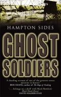 Ghost Soldiers di Hampton Sides edito da Little, Brown Book Group
