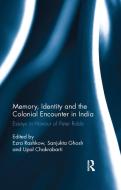 Memory, Identity and the Colonial Encounter in India edito da Taylor & Francis Ltd
