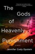 The Gods of Heavenly Punishment di Jennifer Cody Epstein edito da W W NORTON & CO