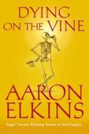 Dying on the Vine di Aaron Elkins edito da Berkley Publishing Group