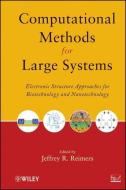 Computational Methods for Large Systems: Electronic Structure Approaches for Biotechnology and Nanotechnology di Jeffrey R. Reimers edito da WILEY