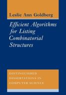 Efficient Algorithms for Listing Combinatorial Structures di Leslie Ann Goldberg, Goldberg Leslie Ann edito da Cambridge University Press