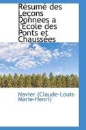 R Sum Des Le Ons Donnees A L' Cole Des Ponts Et Chauss Es di Navie Claude-Louis-Marie-Henri edito da Bibliolife