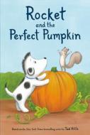 Rocket and the Perfect Pumpkin di Tad Hills edito da SCHWARTZ & WADE BOOKS